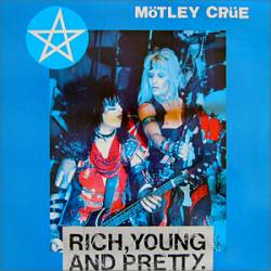 Mötley Crüe : Rich, Young and Pretty